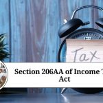 Section 206AA of Income Tax Act: Everything You Need to Know