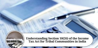 Understanding Section 10(26) of the Income Tax Act for Tribal Communities in India