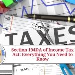 Section 194DA of Income Tax Act: Everything You Need to Know