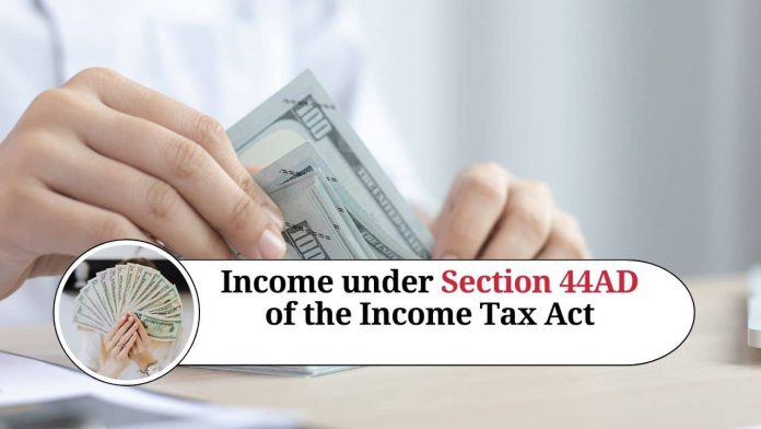 Understanding Presumptive Income under Section 44AD of the Income Tax Act