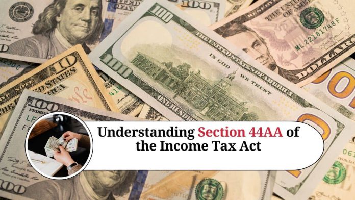 Understanding Section 44AA of the Income Tax Act