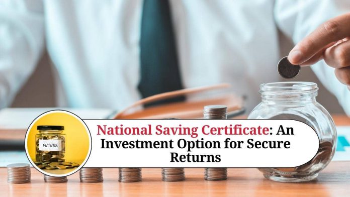 National Saving Certificate: An Investment Option for Secure Returns