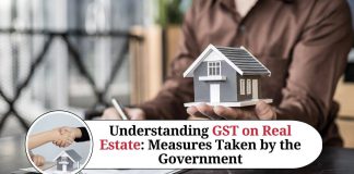 Understanding GST on Real Estate: Impact, Challenges, and Measures Taken by the Government