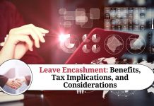 Leave Encashment: Benefits, Tax Implications, and Considerations