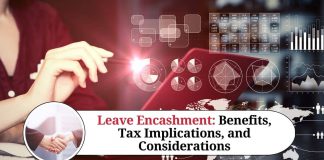 Leave Encashment: Benefits, Tax Implications, and Considerations