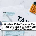 Section 156 of Income Tax Act: All You Need to Know About Notice of Demand