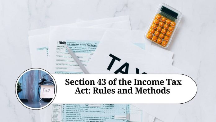 Section 43 of the Income Tax Act: Rules and Methods of Valuation for Assets and Liabilities