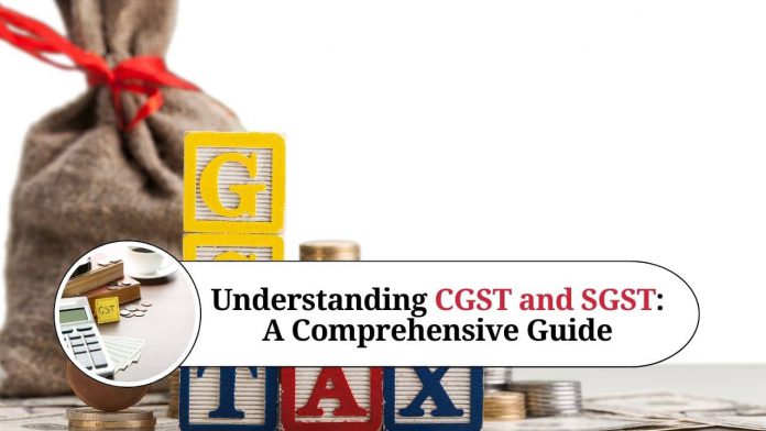 Understanding CGST and SGST: A Comprehensive Guide cgst and sgst