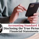 Accounting Standard 1: Disclosing the True Picture of Financial Statements