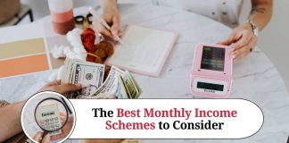 The Best Monthly Income Schemes to Consider