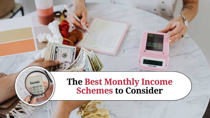 The Best Monthly Income Schemes to Consider