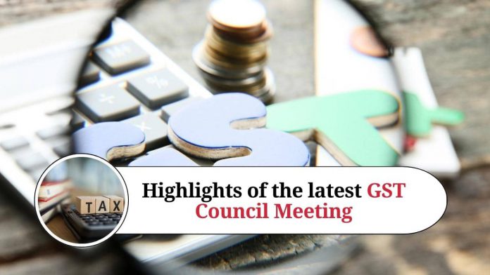 Highlights of the latest GST Council Meeting