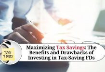 Maximizing Tax Savings: The Benefits and Drawbacks of Investing in Tax-Saving FDs