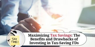 Maximizing Tax Savings: The Benefits and Drawbacks of Investing in Tax-Saving FDs