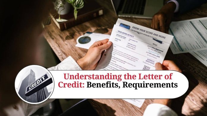 Understanding the Letter of Credit: Benefits and Requirements