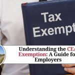 Understanding the CEA Exemption: A Guide for Employers
