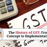 The History of GST: From Concept to Implementation