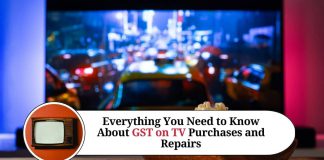 Everything You Need to Know About GST on TV Purchases and Repairs