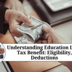 Understanding Education Loan Tax Benefit: Eligibility, Deductions