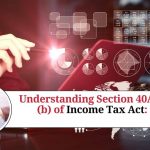 Understanding Section 40A(2)(b) of Income Tax Act