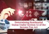 Determining Residential Status Under Section 12 of the Income Tax Act: A Comprehensive Guide