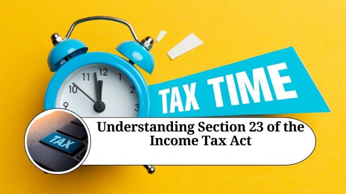 Understanding Section 23 of the Income Tax Act: Sources of Income and Deductions.