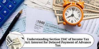 Understanding Section 234C of Income Tax Act: Interest for Delayed Payment of Advance Tax