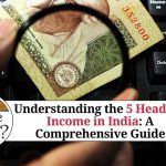 Understanding the 5 Heads of Income in India: A Comprehensive Guide