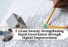 E Gram Swaraj: Strengthening Rural Governance through Digital Empowerment