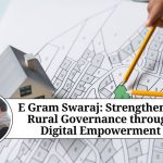 E Gram Swaraj: Strengthening Rural Governance through Digital Empowerment