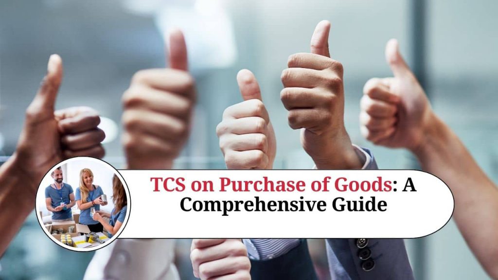 TCS on Purchase of Goods A Comprehensive Guide Marg ERP Blog