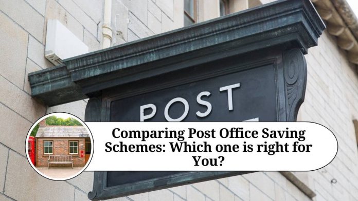 Comparing Post Office Saving Schemes: Which one is right for You?