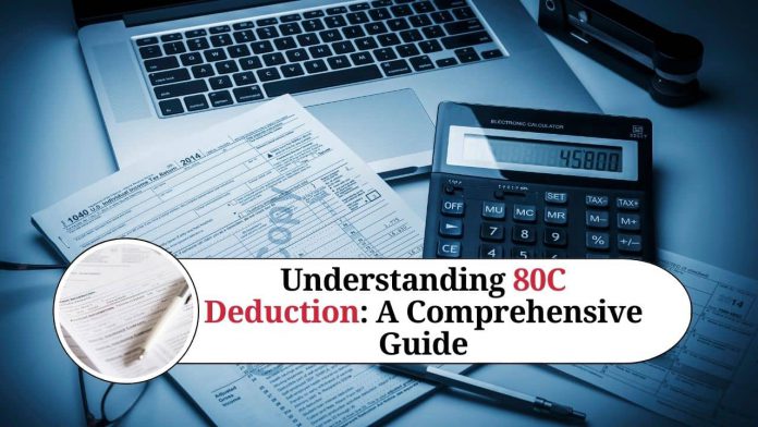 Understanding 80C Deduction: A Comprehensive Guide