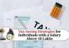 Tax Saving Strategies for Individuals with a Salary Above 10 Lakhs: A Comprehensive Guide
