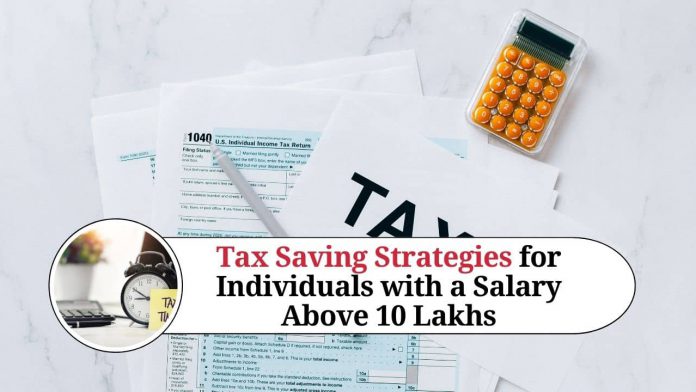 Tax Saving Strategies for Individuals with a Salary Above 10 Lakhs: A Comprehensive Guide