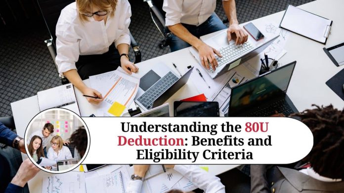 Understanding the 80U Deduction: Benefits and Eligibility Criteria