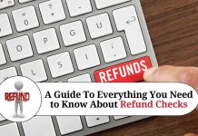 A Guide To Everything You Need to Know About Refund Checks