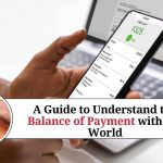 A Guide to Understand the Balance of Payment with the World