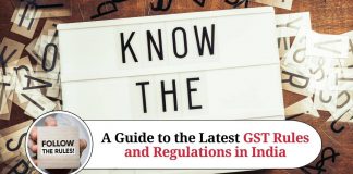 A Comprehensive Guide to the Latest GST Rules and Regulations in India