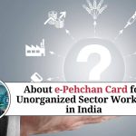 All You Need to Know About e-Pehchan Card for Unorganized Sector Workers in India
