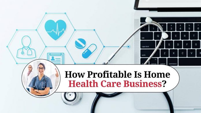 How Profitable Is Home Health Care Business