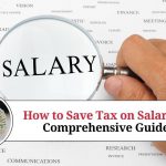How to Save Tax on Salary: A Comprehensive Guide