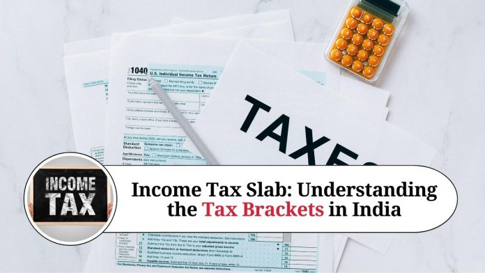 Income Tax Slab: Understanding the Tax Brackets in India