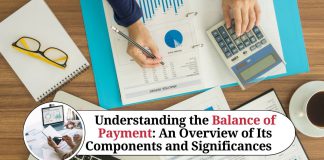 Understanding the Balance of Payment: An Overview of Its Components and Significance
