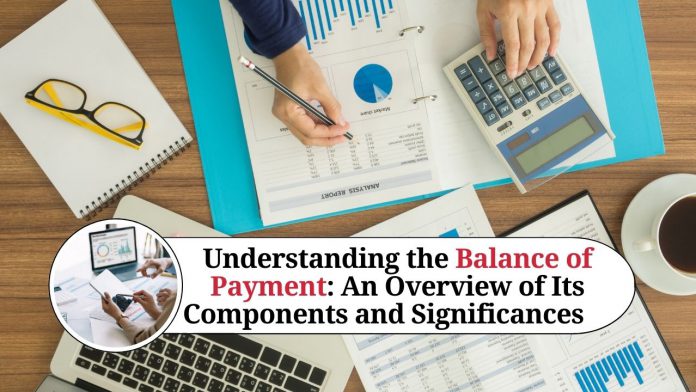 Understanding the Balance of Payment: An Overview of Its Components and Significance