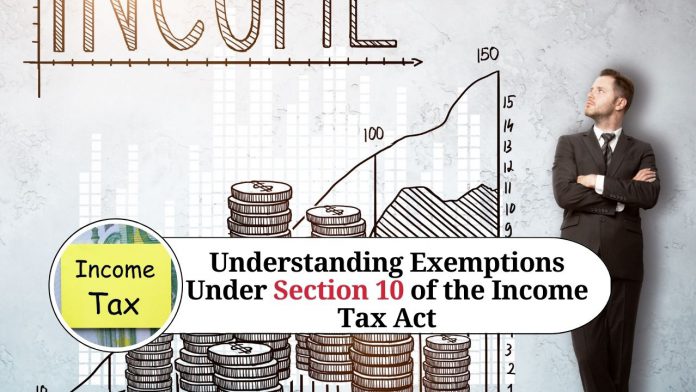 Understanding Exemptions Under Section 10 of the Income Tax Act