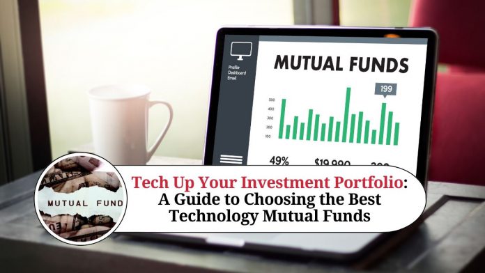 Tech Up Your Investment Portfolio: A Guide to Choosing the Best Technology Mutual Funds