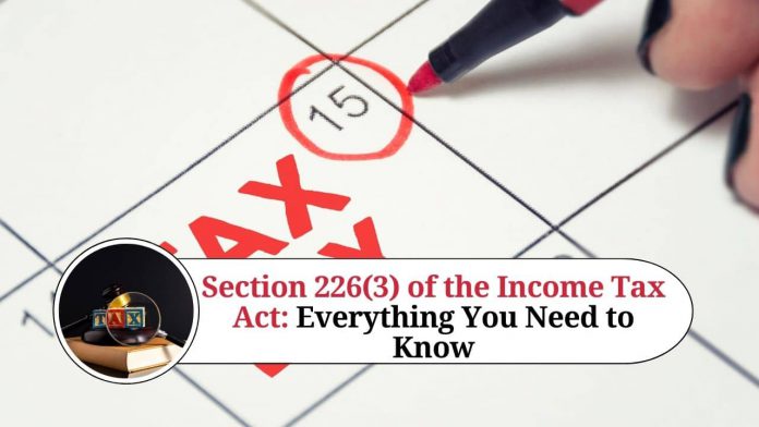 Section 226(3) of the Income Tax Act