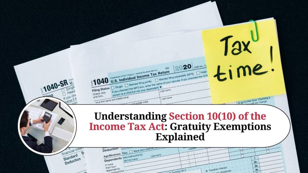 Understanding Section 10(10) of the Income Tax Act: Gratuity Exemptions ...