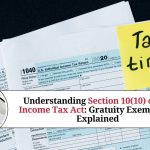 Understanding Section 10(10) of the Income Tax Act: Gratuity Exemptions Explained